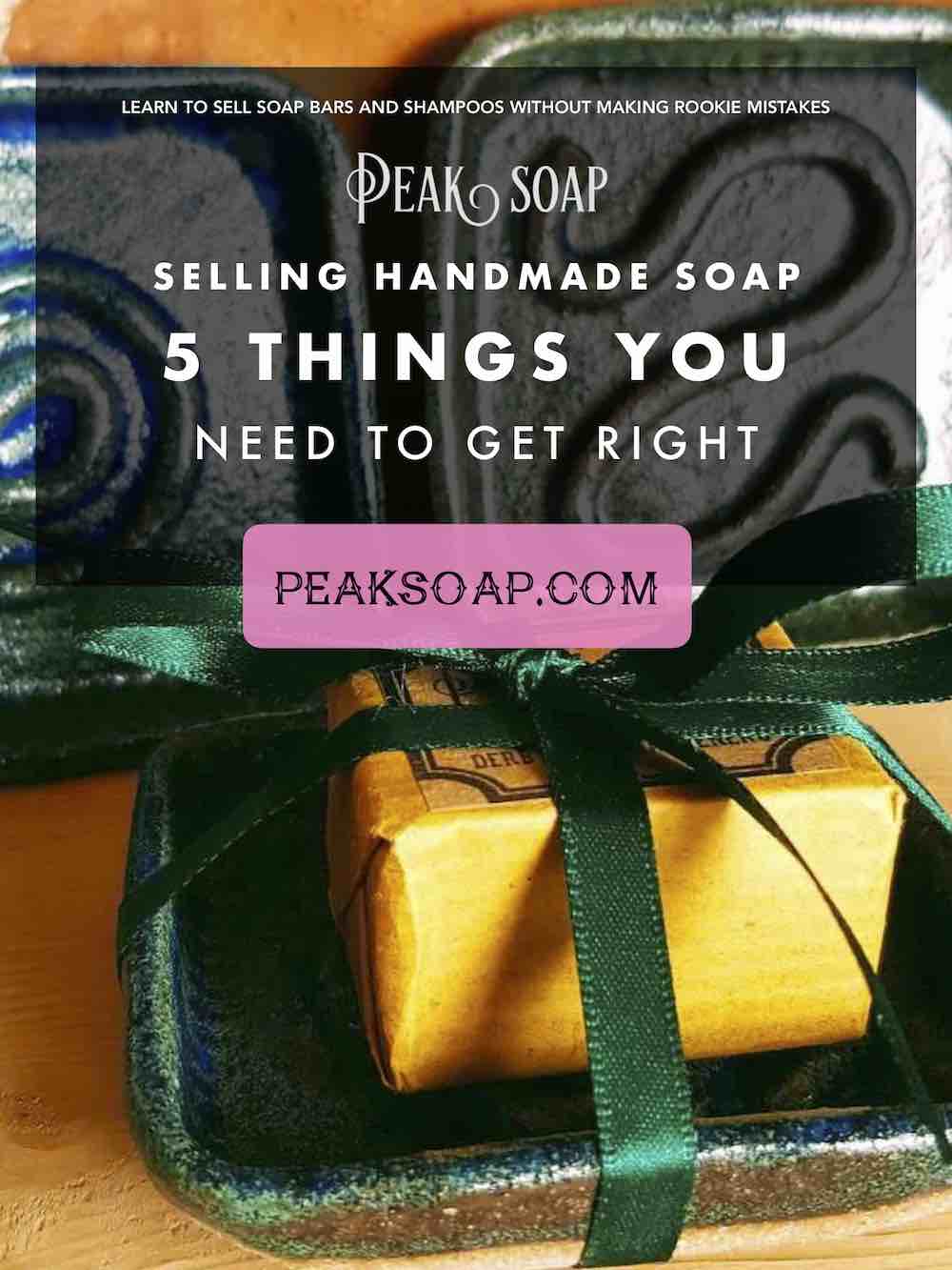 selling handmade soap 5 things you need to get right
